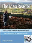 The Map Reader: Theories of Mapping Practice and Cartographic Representation by Rob Kitchin, Martin Dodge, Chris Perkins