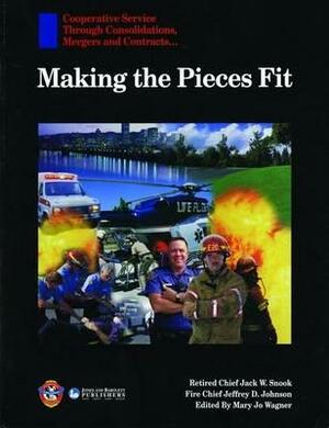 Cooperative Service Through Consolidations, Mergers, and Contracts: Making the Pieces Fit by Jack W. Snook, Jeffrey D. Johnson