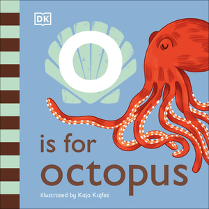 O Is for Octopus by D.K. Publishing