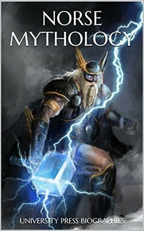 Norse Mythology: The Beginner's Guide by University Press Biographies