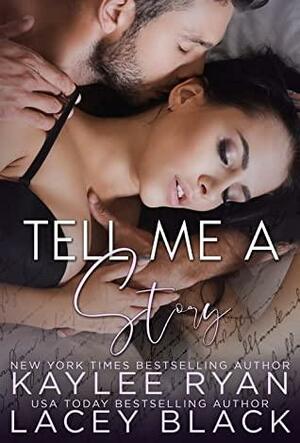Tell Me a Story by Lacey Black, Kaylee Ryan