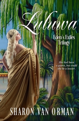 Luluwa: Eden's Exiles Trilogy by Sharon Van Orman