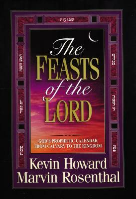 The Feasts of the Lord by Kevin Howard, Marvin Rosenthal