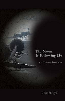 The Moon Is Following Me by Cecil Browne