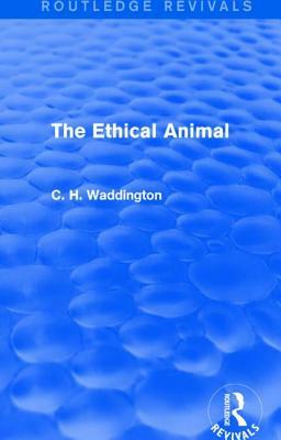 The Ethical Animal by C. H. Waddington