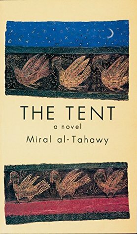 The Tent by Anthony Calderbank, Miral al-Tahawy