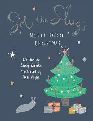 Sol the Slug's Night Before Christmas by Lucy Banks