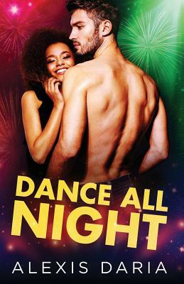 Dance All Night by Alexis Daria