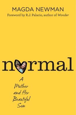 Normal: A Mother and Her Beautiful Son by Magdalena Newman