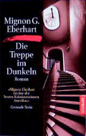 Die Treppe im Dunkeln by Mignon G. Eberhart