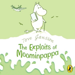 The Exploits of Moominpappa by Tove Jansson