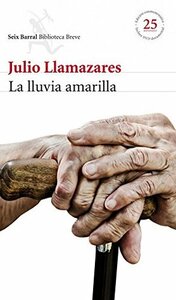 La lluvia amarilla by Julio Llamazares