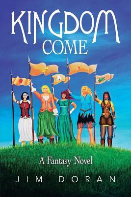 Kingdom Come: A Fantasy Novel by Jim Doran