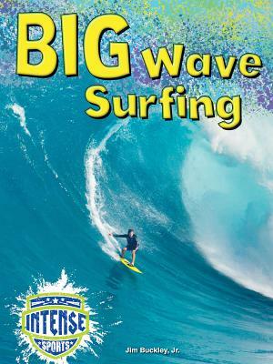 Big Wave Surfing by Jim Buckley