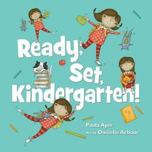 Ready, Set, Kindergarten by Paula Ayer