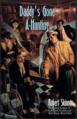 Daddy's Gone A-Hunting: A Wesley Farrell Novel by Robert Skinner