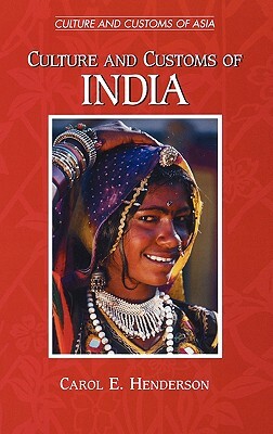 Culture and Customs of India by Carol E. Henderson