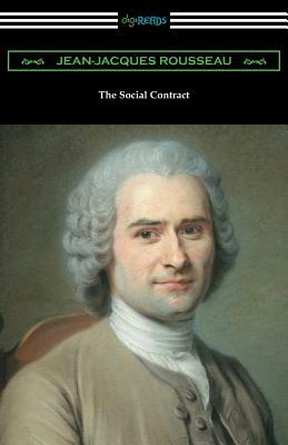 The Social Contract (Translated by G. D. H. Cole with an Introduction by Edward L. Walter) by Jean-Jacques Rousseau