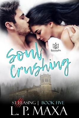 Soul Crushing by L. P. Maxa