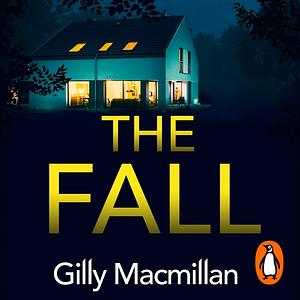 The Fall by Gilly Macmillan