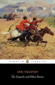 The Cossacks and Other Stories by Leo Tolstoy, David McDuff, Paul Foote