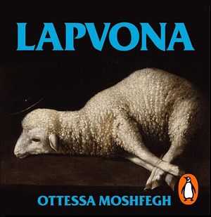 Lapvona by Ottessa Moshfegh