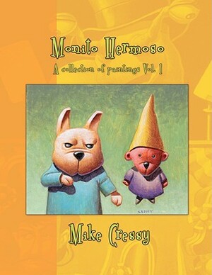 Monito Hermoso Vol. 1 by Mike Cressy
