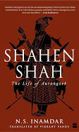 Shahenshah: The Life of Aurangzeb by N.S. Inamdar, ना.सं. इनामदार