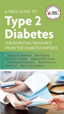 A Field Guide to Type 2 Diabetes by American Diabetes Association