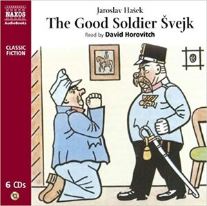 The Good Soldier Svejk by Jaroslav Hašek