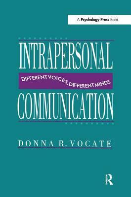 Intrapersonal Communication: Different Voices, Different Minds by 