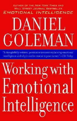 Working with Emotional Intelligence by Daniel Goleman