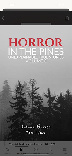 Horror in the Pines : Unexplainable True Stories, Vol 3 by Autumn Barnes and Tom Lyons