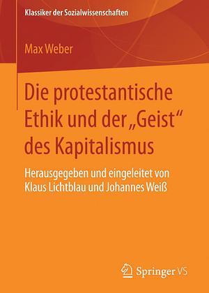 Die protestantische Ethik und der Geist des Kapitalismus by Max Weber