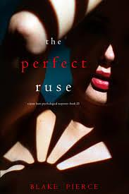 The Perfect Ruse by Blake Pierce