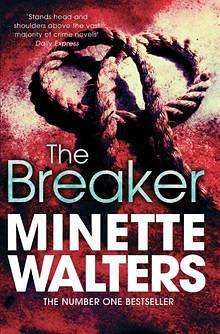 Breaker by Minette Walters, Minette Walters