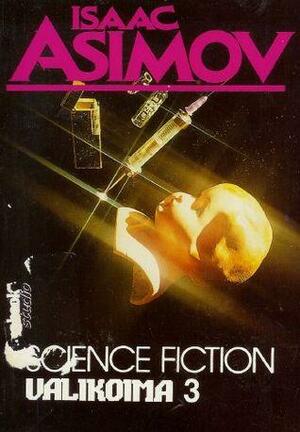 Isaac Asimov Science Fiction: Valikoima 3 by Reijo Kalvas
