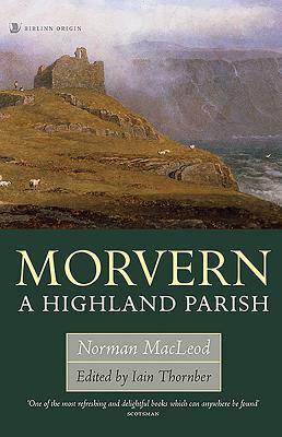 Morvern: A Highland Parish by Norman MacLeod