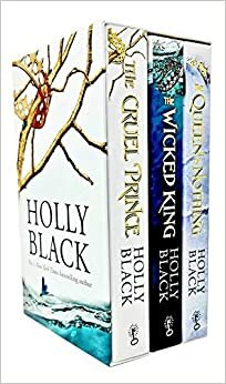The Folk of the Air Series: The Cruel Prince / The Wicked King / The Queen of Nothing by Holly Black