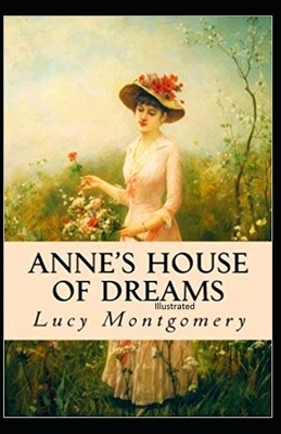 Anne's House of Dreams Illustrated by L.M. Montgomery