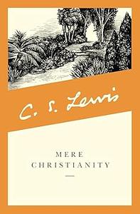 Mere Christianity by C.S. Lewis