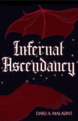 Infernal Ascendancy by Dari A. Malaunt