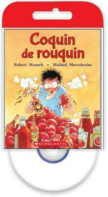 Raconte-Moi Une Histoire: Coquin de Rouquin by Robert Munsch