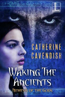 Waking the Ancients by Catherine Cavendish