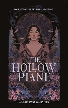 The Hollow Plane by Allison Carr Waechter