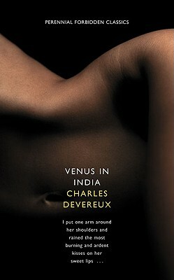 Venus in India (Harper Perennial Forbidden Classics) by Charles Devereaux