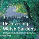 Discovering Welsh Gardens by Charles Hawes, Stephen Anderton