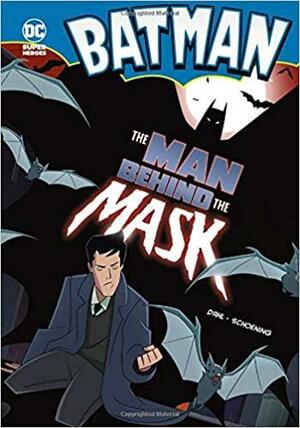 Batman: The Man Behind the Mask by Michael Dahl