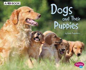 Dogs and Their Puppies: A 4D Book by Linda Tagliaferro