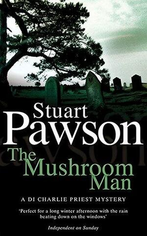 The Mushroom Man by Stuart Pawson